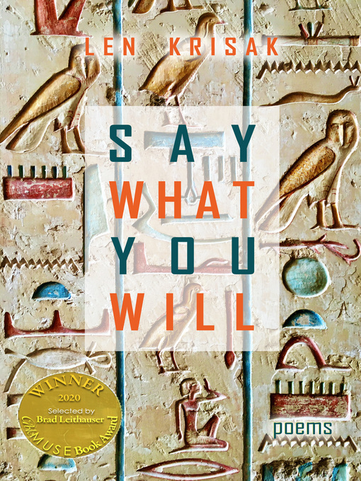 Title details for Say What You Will (Able Muse Book Award for Poetry) by Len Krisak - Available